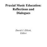 خرید و دانلود نسخه کامل کتاب Praxial Music Education: Reflections and Dialogues