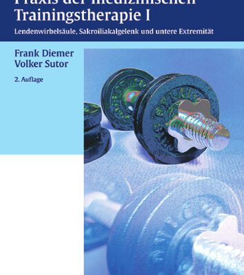 خرید و دانلود نسخه کامل کتاب Praxis der medizinischen Trainingstherapie I: Lendenwirbelsäule, Sakroiliakalgelenk und untere Extremität