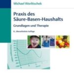 خرید و دانلود نسخه کامل کتاب Praxis des Saure-Basen-Haushaltes: Grundlagen und Therapie, 6. Auflage