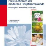 خرید و دانلود نسخه کامل کتاب Praxis-Lehrbuch der modernen Heilpflanzenkunde: Grundlagen – Anwendung – Therapie, 2. Auflage
