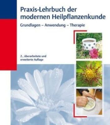 خرید و دانلود نسخه کامل کتاب Praxis-Lehrbuch der modernen Heilpflanzenkunde: Grundlagen – Anwendung – Therapie, 2. Auflage