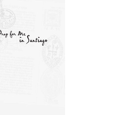 خرید و دانلود نسخه کامل کتاب Pray for Me in Santiago: Walking The Ancient Pilgrim Road to Santiago De Compostela
