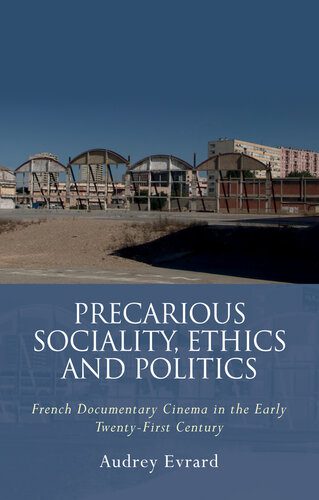 خرید و دانلود نسخه کامل کتاب Precarious Sociality, Ethics and Politics: French Documentary Cinema in the Early Twenty-First Century_68d62ba550f75.jpeg خرید و دانلود نسخه کامل کتاب Precarious Sociality, Ethics and Politics: French Documentary Cinema in the Early Twenty-First Century