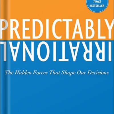 خرید و دانلود نسخه کامل کتاب Predictably Irrational, Revised and Expanded Edition: The Hidden Forces That Shape Our Decisions by Dan Ariely