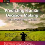 خرید و دانلود نسخه کامل کتاب Predicting Human Decision-Making: From Prediction to Action