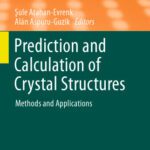 خرید و دانلود نسخه کامل کتاب Prediction and Calculation of Crystal Structures: Methods and Applications