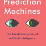 خرید و دانلود نسخه کامل کتاب Prediction Machines: The Simple Economics Of Artificial Intelligence