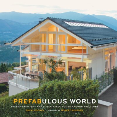 خرید و دانلود نسخه کامل کتاب Prefabulous World: Energy-Efficient and Sustainable Homes Around the Globe