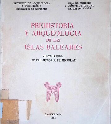 خرید و دانلود نسخه کامل کتاب Prehistoria y arqueología de las Islas Baleares. VI symposium de prehistoria peninsular