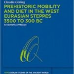 خرید و دانلود نسخه کامل کتاب Prehistoric Mobility and Diet in the West Eurasian Steppes 3500 to 300 BC. An Isotopic Approach