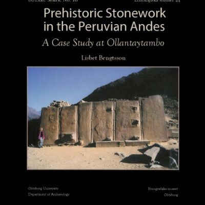 خرید و دانلود نسخه کامل کتاب Prehistoric Stonework in the Peruvian Andes: A Case Study at Ollantaytambo