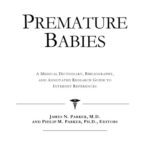 خرید و دانلود نسخه کامل کتاب Premature Babies – A Medical Dictionary, Bibliography, and Annotated Research Guide to Internet References