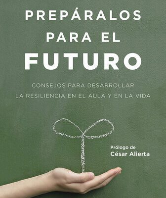 خرید و دانلود نسخه کامل کتاب Prepáralos para el futuro: Consejos para desarrollar la resiliencia en el aula y en la vida