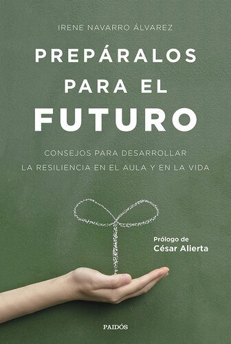 خرید و دانلود نسخه کامل کتاب Prepáralos para el futuro: Consejos para desarrollar la resiliencia en el aula y en la vida_68c6bbc33cc1a.jpeg خرید و دانلود نسخه کامل کتاب Prepáralos para el futuro: Consejos para desarrollar la resiliencia en el aula y en la vida
