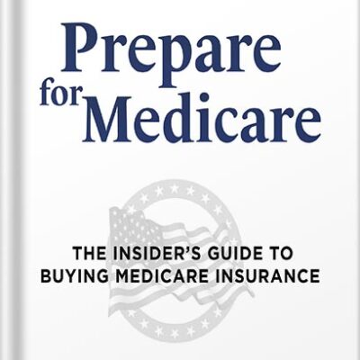 خرید و دانلود نسخه کامل کتاب Prepare for Medicare: The Insider’s Guide to Buying Medicare Insurance by Matt Feret