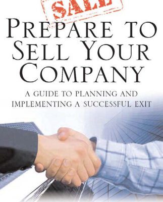 خرید و دانلود نسخه کامل کتاب Prepare to Sell Your Company: A Guide to Planning and Implementing a Successful Exit