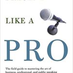 خرید و دانلود نسخه کامل کتاب Present Like a Pro: The Field Guide to Mastering the Art of Business, Professional, and Public Speaking – Scanned Pdf with Ocr