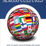 خرید و دانلود نسخه کامل کتاب Presenting Across Cultures: Adapting Your Business and Sales Presentations in Key Markets Around the World –  +  Pdf