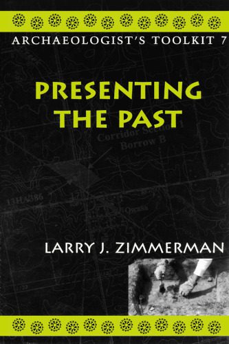خرید و دانلود نسخه کامل کتاب Presenting the Past (The Archaeologist’s Toolkit, V. 7)_68c4ee14a5ed2.jpeg خرید و دانلود نسخه کامل کتاب Presenting the Past (The Archaeologist’s Toolkit, V. 7)