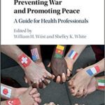 خرید و دانلود نسخه کامل کتاب Preventing War and Promoting Peace A Guide for Health Professionals
