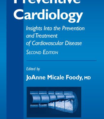خرید و دانلود نسخه کامل کتاب Preventive Cardiology: Insights Into the Prevention and Treatment of Cardiovascular Disease (Contemporary Cardiology)