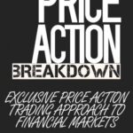 خرید و دانلود نسخه کامل کتاب Price Action Breakdown: Exclusive Price Action Trading Approach to Financial Markets –  +  Pdf
