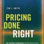 خرید و دانلود نسخه کامل کتاب Pricing Done Right: The Pricing Framework Proven Successful by the World’s Most Profitable Companies (Bloomberg Financial) 1st Edition, by Tim J. Smith