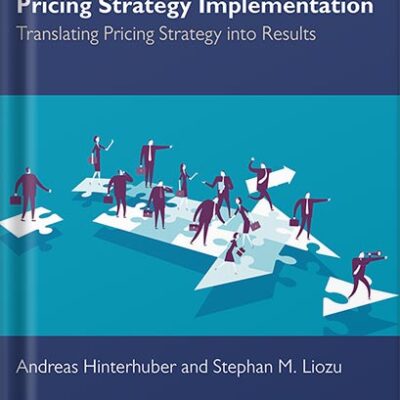 خرید و دانلود نسخه کامل کتاب Pricing Strategy Implementation: Translating Pricing Strategy into Results 1st Edition, by Andreas Hinterhuber