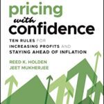 خرید و دانلود نسخه کامل کتاب Pricing with Confidence: Ten Rules for Increasing Profits and Staying Ahead of Inflation