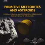 خرید و دانلود نسخه کامل کتاب Primitive Meteorites and Asteroids: Physical, Chemical, and Spectroscopic Observations Paving the Way to Exploration