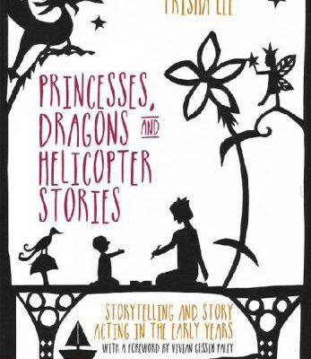 خرید و دانلود نسخه کامل کتاب Princesses, Dragons and Helicopter Stories: Storytelling and Story Acting in the Early Years