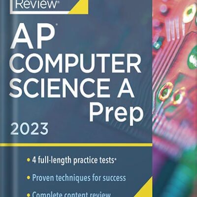 خرید و دانلود نسخه کامل کتاب Princeton Review AP Computer Science A Prep, 2023: 4 Practice Tests + Complete Content Review + Strategies & Techniques (College Test Preparation) by The Princeton Review