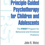 خرید و دانلود نسخه کامل کتاب Principle-Guided Psychotherapy for Children and Adolescents: The FIRST Program for Behavioral and Emotional Problems – Orginal Pdf