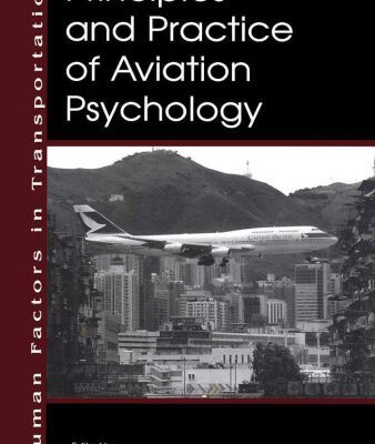 خرید و دانلود نسخه کامل کتاب Principles and Practice of Aviation Psychology (Volume in the Human Factors in Transportation Series)