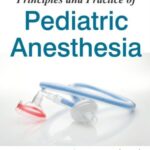خرید و دانلود نسخه کامل کتاب Principles and Practice of Pediatric Anesthesia