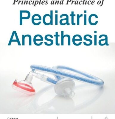 خرید و دانلود نسخه کامل کتاب Principles and Practice of Pediatric Anesthesia