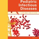 خرید و دانلود نسخه کامل کتاب Principles and Practice of Pediatric Infectious Disease, 3rd Edition