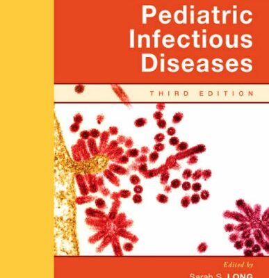 خرید و دانلود نسخه کامل کتاب Principles and Practice of Pediatric Infectious Disease, 3rd Edition