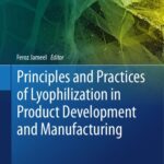 خرید و دانلود نسخه کامل کتاب Principles and Practices of Lyophilization in Product Development and Manufacturing