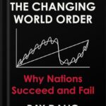 خرید و دانلود نسخه کامل کتاب Principles for Dealing with the Changing World Order: Why Nations Succeed and Fail by Ray Dalio