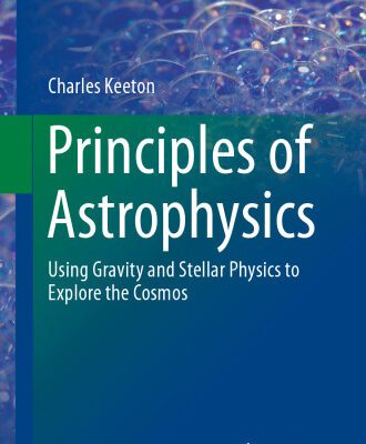 خرید و دانلود نسخه کامل کتاب Principles of Astrophysics: Using Gravity and Stellar Physics to Explore the Cosmos