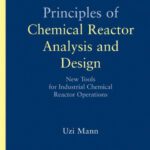 خرید و دانلود نسخه کامل کتاب Principles of Chemical Reactor Analysis and Design: New Tools for Industrial Chemical Reactor Operations