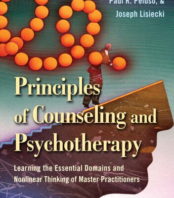 خرید و دانلود نسخه کامل کتاب Principles of Counseling and Psychotherapy: Learning the Essential Domains and Nonlinear Thinking of Master Practitioners