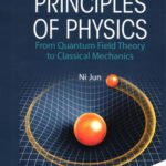 خرید و دانلود نسخه کامل کتاب Principles of Physics: From Quantum Field Theory to Classical Mechanics