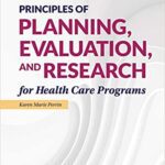 خرید و دانلود نسخه کامل کتاب Principles of Planning, Evaluation, and Research for Health Care Programs (2nd Edition) –  +  Pdf