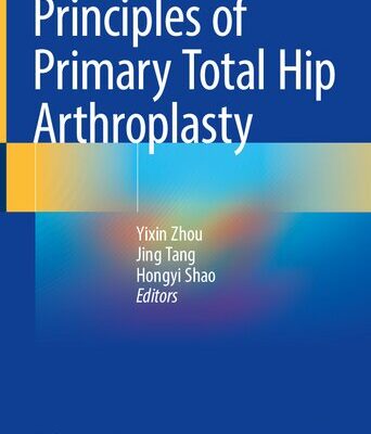 خرید و دانلود نسخه کامل کتاب Principles of Primary Total Hip Arthroplasty
