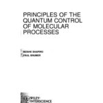خرید و دانلود نسخه کامل کتاب Principles of the Quantum Control of Molecular Processes