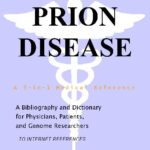 خرید و دانلود نسخه کامل کتاب Prion Disease – A Bibliography and Dictionary for Physicians Patients and Genome Researchers