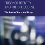 خرید و دانلود نسخه کامل کتاب Prisoner Reentry And the Life Course: The Role of Race And Drugs (Criminal Justice)