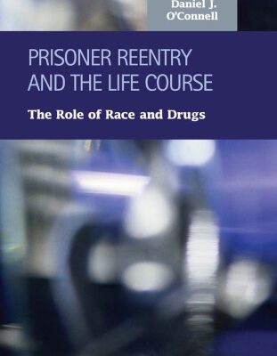 خرید و دانلود نسخه کامل کتاب Prisoner Reentry And the Life Course: The Role of Race And Drugs (Criminal Justice)